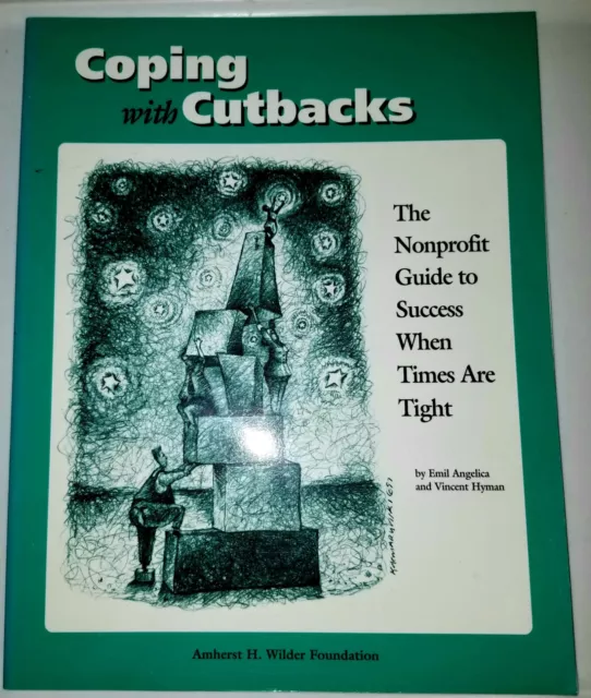 Coping With Cutbacks.  The Nonprofit Guide to Success When Times Are Tight by...