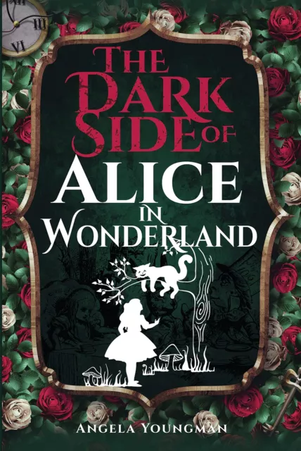 The Dark Côté De Alice IN Wonderland Par Angela Youngman,Neuf Livre ,Gratuit & D