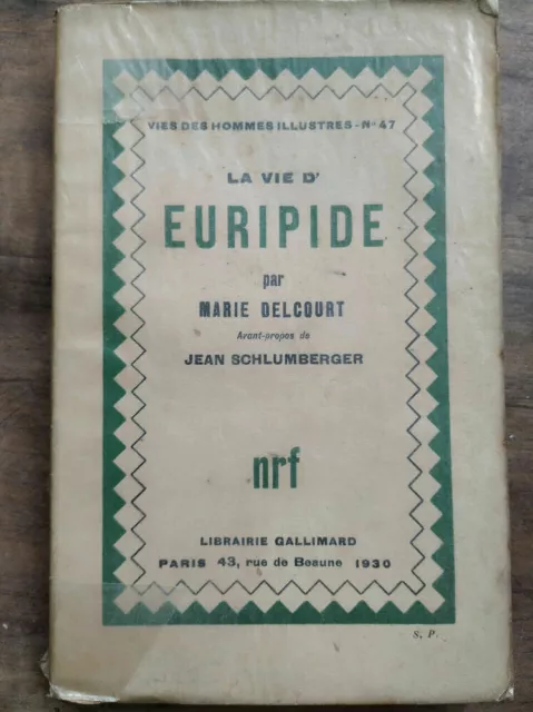 Marie Delcourt: La vie d'Euripide/ Gallimard nrf  1930