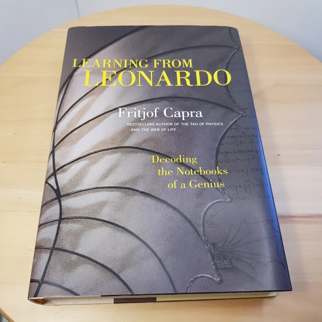 LEARNING FROM LEONARDO Decoding the Notebooks of a Genius By Fritjof ...