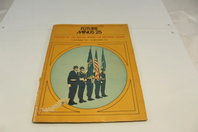 History Of The Battle Creek Air National Guard Future Minus 25 Vintage Booklet