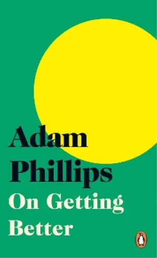 Adam Phillips On Getting Better (Poche)