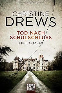 Tod nach Schulschluss: Kriminalroman von Drews, C... | Buch | Zustand akzeptabel