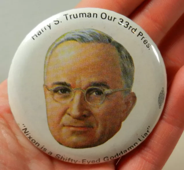 Awesome Harry S. Truman Political Button, Nixon is a Shifty-Eyed Godd**n Liar