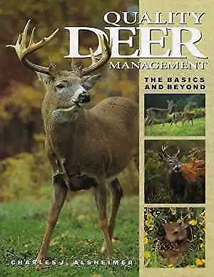 Quality Deer Management: The - Hardcover, by Alsheimer Charles J. - Very Good