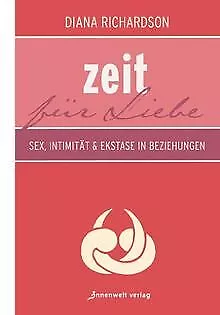 Zeit für Liebe: Sex, Intimität und Ekstase in Bezie... | Buch | Zustand sehr gut