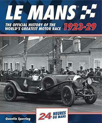 Le Mans : The Official History 1923-29 Par Spurring Quentin Neuf Livre,Libre &