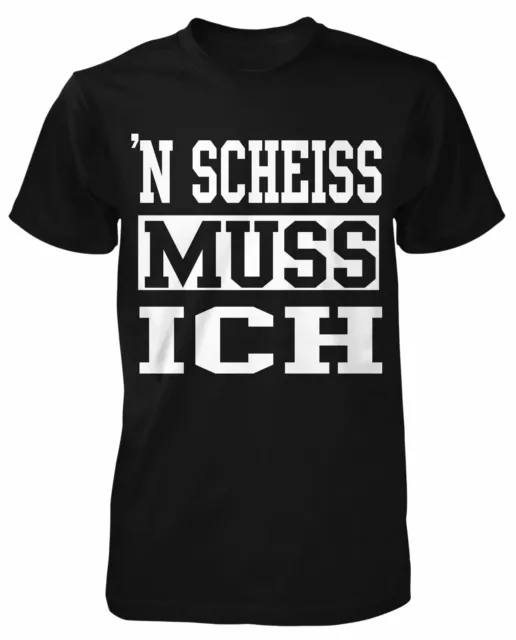 N Scheiss muss Ich T-Shirt Teeny Sprüche Pubertät Geschenk Present Funshirt Fun