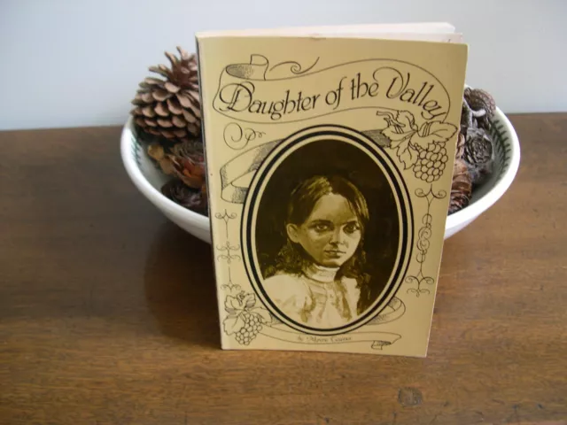 Daughter Of The Valley. By Myrene Teusner. 1978. Lutheran Publishing House.