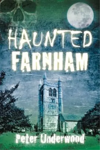 Peter Underwood Haunted Farnham (Poche)