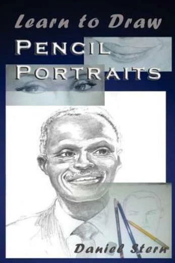 LEARN TO DRAW Pencil Portraits: Step-By-Step Drawing Techniques And ...
