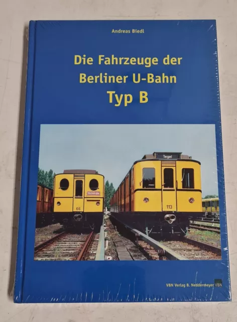 Andreas Biedl - Die Fahrzeuge der Berliner U-Bahn  Typ B