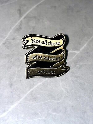 Not All Those Who Wander Are Lost Enamel Pin Badge New Uk