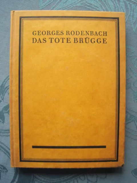 Georges Rodenbach Das tote Brügge 1913 GEBUNDENE AUSGABE SEHR SELTEN