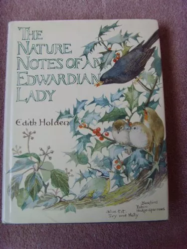 Nature Notes of an Edwardian Lady (1905) By  Edith Holden