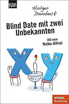 Blind Date mit zwei Unbekannten: 100 neue Mathe-Rät... | Buch | Zustand sehr gut