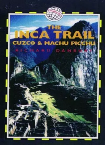The Inca Trail: Cuzco and Machu Picchu (Peru Trekking Guides)-Richard Danbury