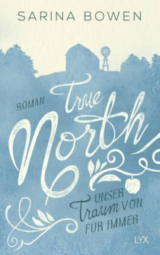 True North - Unser Traum von Für immer Roman 5667