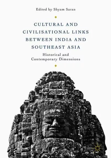 Cultural and Civilisational Links Between India and Southeast Asia : Historic...