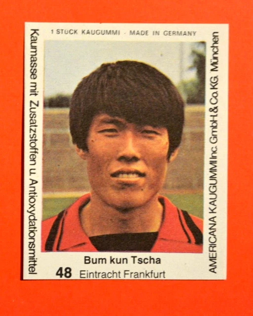 Americana Kaugummi 1979/80 Rookie Bum Kun Cha Eintracht Frankfurt #48 ungeklebt