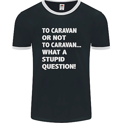 Caranan or Not to? What a Stupid Question Mens Ringer T-Shirt FotL