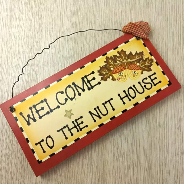 Welcome to The Nut House Wooden Wall Plaque Crazy Acorns Folk Art Hanging Sign