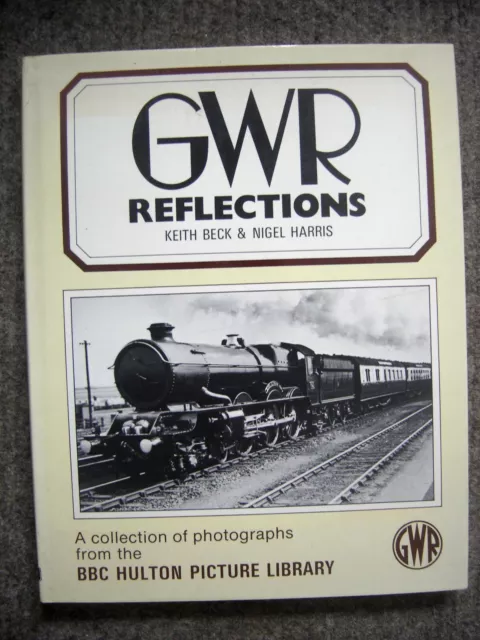 GWR Reflections by Keith Beck & Nigel Harris in a hardback book