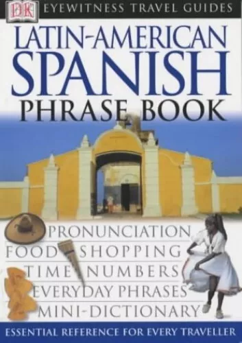 Latin-American Spanish Phrase Book (Eyewitness Travel Guides ... by DK Paperback