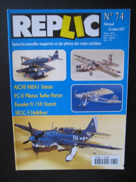 REPLIC n° 74 - AICHI M6A1 SEIRAN - PC-6 PILATUS TURBO PORTER - SB2C-4 HELLDIVER