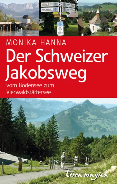 Der Schweizer Jakobsweg ~ Monika Hanna ~  9783724310532