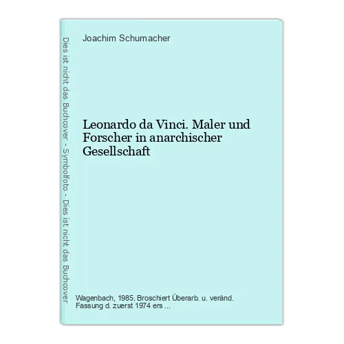 Leonardo da Vinci. Maler und Forscher in anarchischer Gesellschaft Schumacher, J