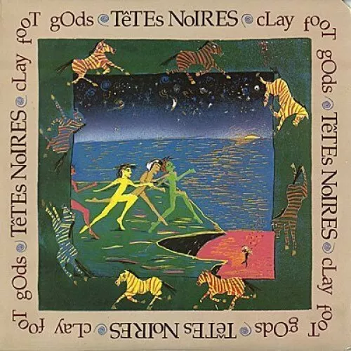 Têtes Noires [LP] Clay foot gods (1987)