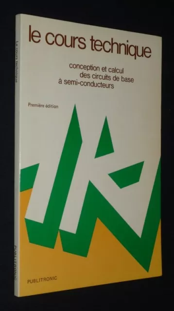 Le Cours technique : conception et calcul des circuits de base à