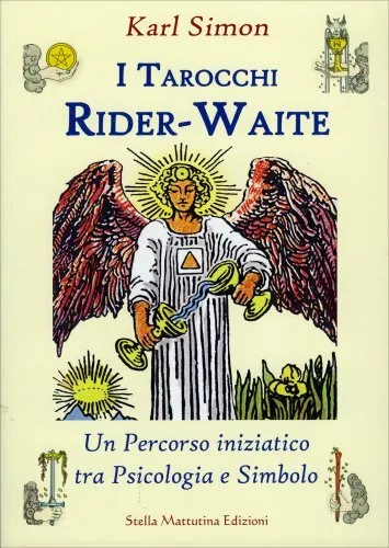 Libro I Tarocchi Rider-Waite . Un Percorso Tra Psicologia E Simbolo - Karl Simon