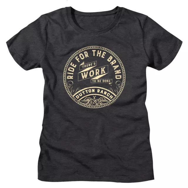 Yellowstone Ride for the Brand Women's T Shirt Dutton Ranch There's Work