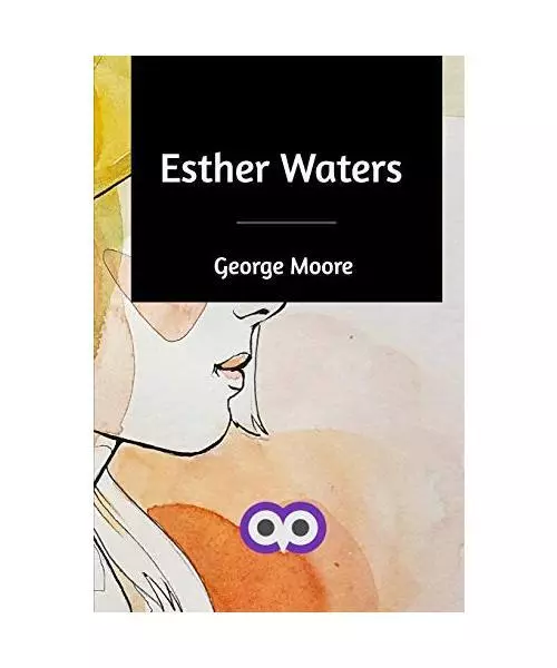 Esther Waters, George Moore