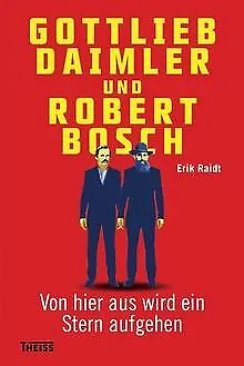 Gottlieb Daimler und Robert Bosch: Von hier aus wir... | Buch | Zustand sehr gut