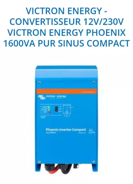 Convertisseur 220V 1600 VA 12V (1300 Watts) Pur Sinus Compact VICTRON