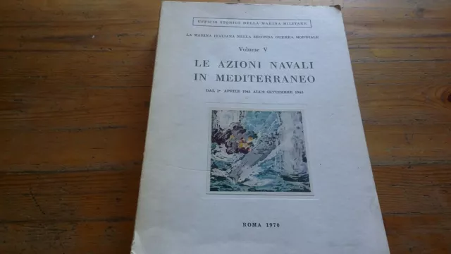 LE AZIONI NAVALI NEL MEDITERRANEO VOL.V , 1970, 2 ed, 4L21