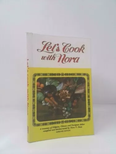 Let's Cook with Nora: A treasury of Filipino, Chinese and European...  (Signed)