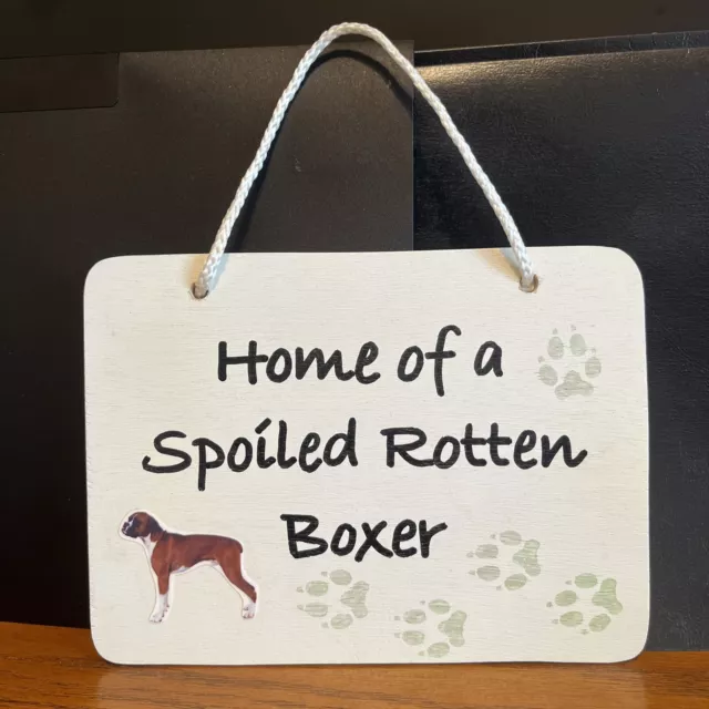 Boxer Dog Sign "Home of Spoiled Rotten Boxer" Home Decor Wall Wood Plaque Wooded