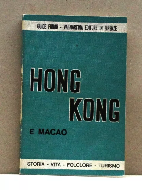 HONG KONG  E MACAO [Libro -  Storia, Vita, Folclore e turismo]