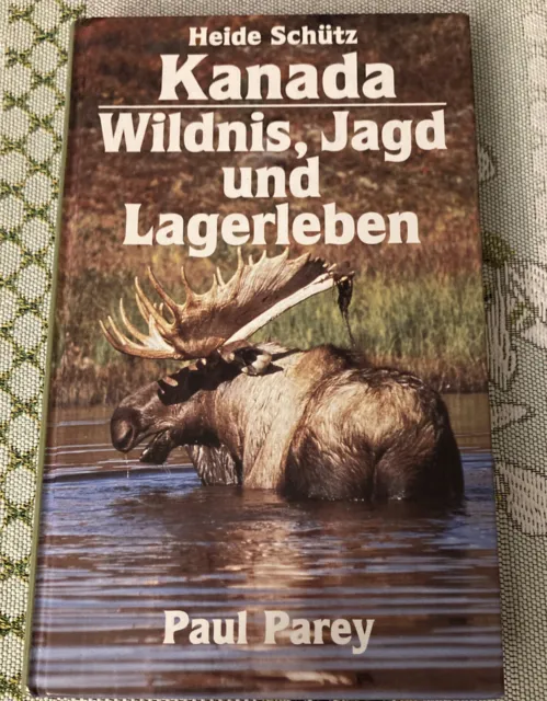 Kanada - Wildnis, Jagd und Lagerleben. Als Frau unter Bären, Elchen und Wölfen