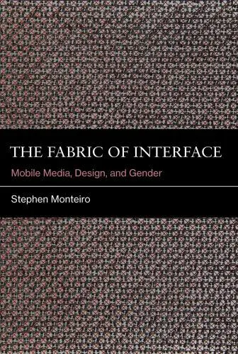 The Fabric of Interface Mobile Media, Design, and Gender Format: Hardback