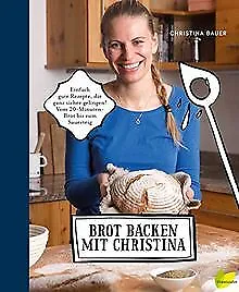 Brot backen mit Christina: Einfach gute Rezepte, di... | Buch | Zustand sehr gut