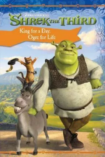 Shrek the Third: King for a Day, Ogre for Life by Katschke, Judy