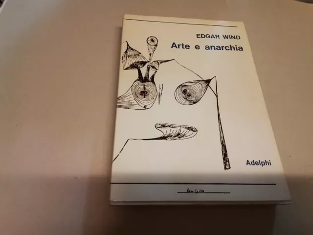Edgar Wind - Arte e anarchia. Adelphi 1968, 5n23