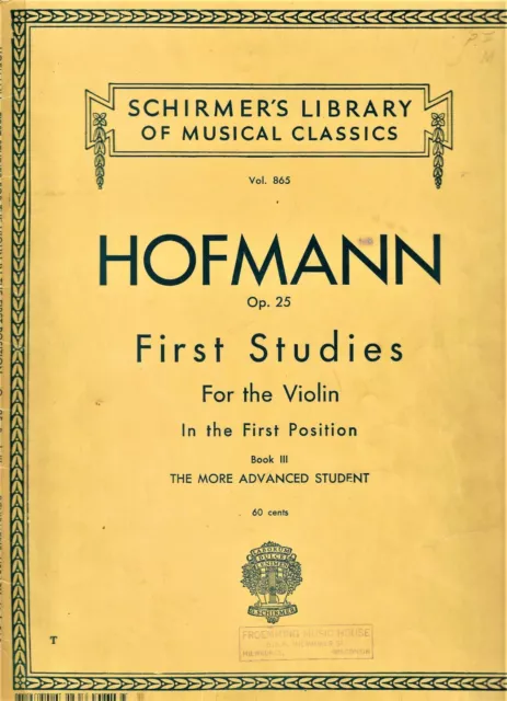 Vol. 865 HOFMANN Op. 25 First Studies for Violin In the 1st Position Book III