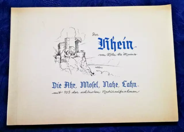 Der Rhein von Köln bis Mainz -Die Ahr, Mosel, Nahe, Lahn. 105 s/w Naturaufnahmen