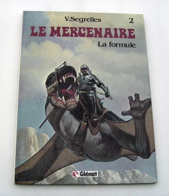 Le Mercenaire . 2 . La Formule . V Segrelles . Bd Eo Glenat